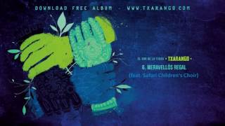 Txarango - Meravellós regal (feat. Safari Children’s Choir) (Audio Oficial)