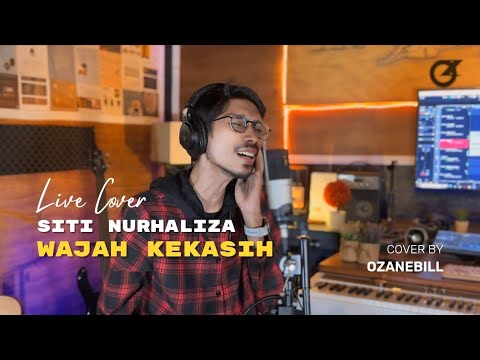WAJAH KEKASIH - SITI NURHALIZA || OZANEBILL (cover)