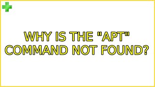 Ubuntu: Why is the &quot;apt&quot; command not found? (4 Solutions!!)