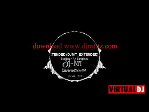 Baddest 47 X Saraphina   Singo DJMT EXTENDED REMIX255TZ