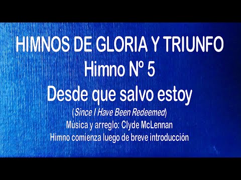 Himnos de Gloria Nº 5 - Desde que salvo soy (Versión 2)