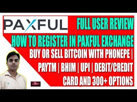 Paxful Exchange Review | How to register in Paxful.com | Buy/Sell Bitcoin by BHIM | PayTM | PhonePe Video
