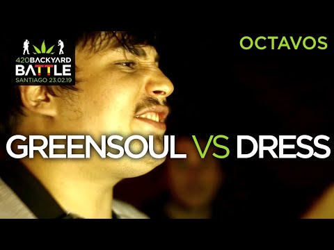 GREENSOUL vs DRESS. 8os Santiago. 420 Backyard Battle 2019