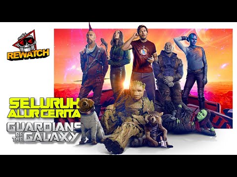 REWATCH MARATHON - SEBELUM NONTON GUARDIANS OF THE GALAXY VOL 3