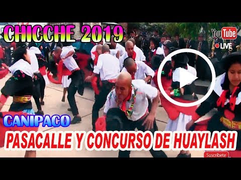 PASACALLE Y CONCURSO DE HUAYLASH CHICCHE 2019 / PURITO CANIPACO / CHICCHE 2019
