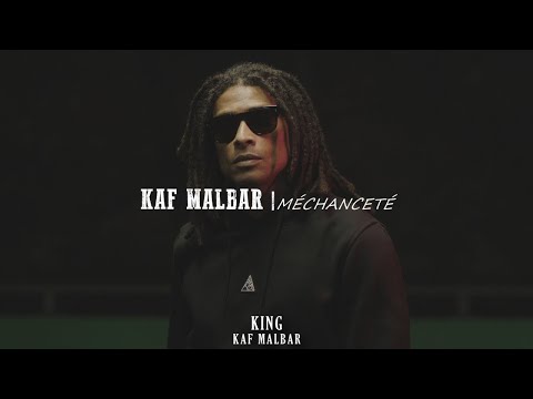 Kaf Malbar - Méchanceté - #KingKafMalbar - 05/2021 (Clip Officiel)