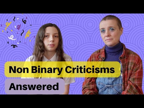 Non Binary Criticisms Answered