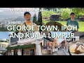 George Town Ipoh Kuala Lumpur Malaysia Travel Vlog Penang Hill Culture Village Cute Cafes