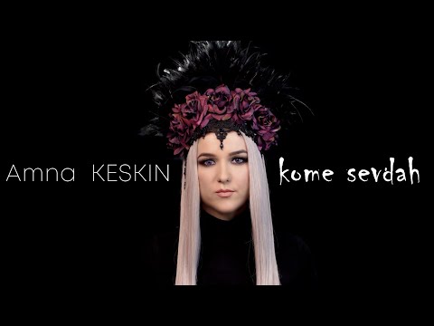 Amna KESKIN - Kome Sevdah (Official Video)