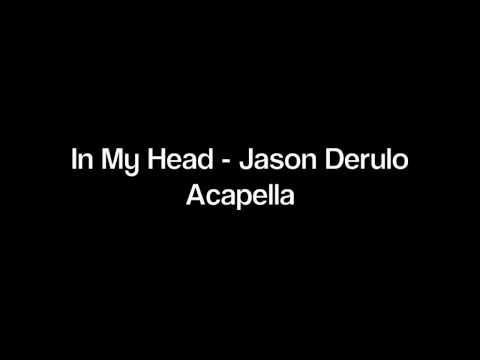 In My Head - Jason Derulo - Acapella