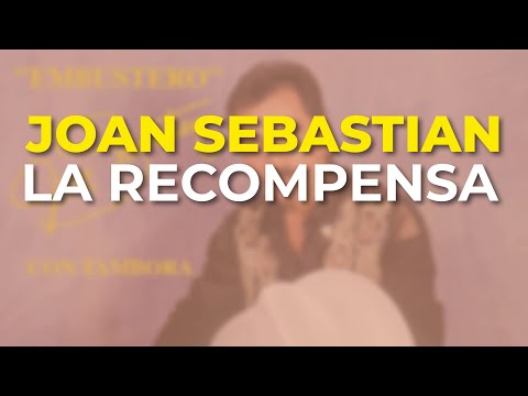 Joan Sebastian - La Recompensa (Audio Oficial)