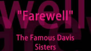 &quot;Farewell&quot;- Davis Sisters