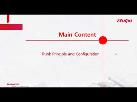 Ruijie RCNA 2020 Course - 08 Trunk Principle and Configuration