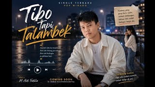 Download lagu TIBO TAPI TALAMBEK - M Aldi Fadilla | Music Ai Video | Pop Minang Terbaru 2026 mp3 Download lagu TIBO TAPI TALAMBEK - M Aldi Fadilla | Music Ai Video | Pop Minang Terbaru 2026 mp3