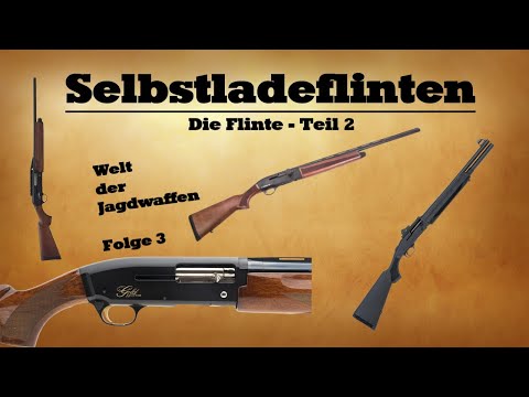 Selbstladeflinten (Die Flinte - Teil 2) - Welt der Jagdwaffen , Folge 3