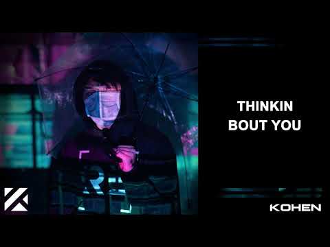 Kohen - Thinkin Bout You
