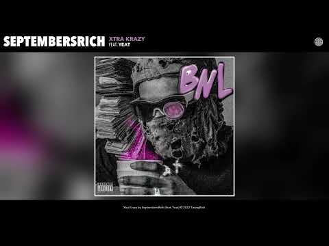 SeptembersRich - Xtra Krazy (feat. Yeat) (Official Audio)