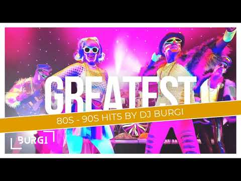 GREATEST HITS FROM 80S - 90S BY DJ BURGI