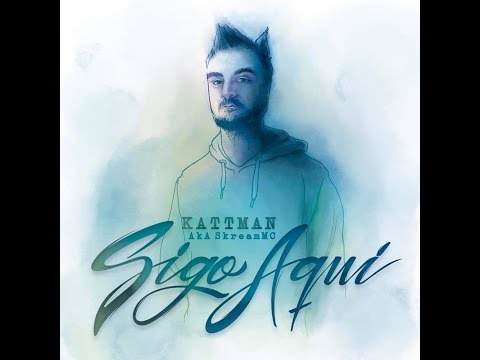 Kattman - Seguiré soñando ft El Chico Sánchez (Prod by Kattman)