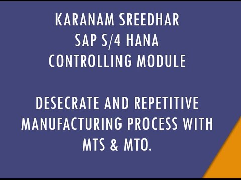SAP CO Training : Over view : Desecrate and Repetitive Manufacturing Process with MTS & MTO.