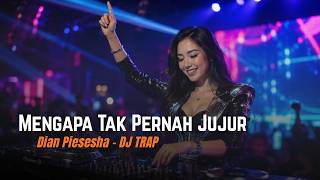 Download lagu Why Never Be Honest - Dian Piesesha | DJ TRAP Full Bass ANCNTSYNTH 2026 🔥 mp3