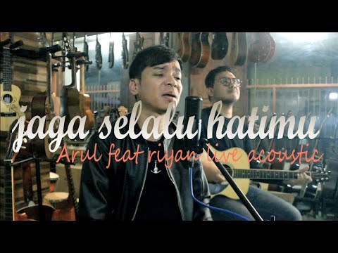 Cover Jaga Selalu Hatimu - SEVENTEEN || Arul feat Ryanz Saga || ( Live Cover )