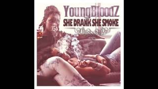 YOUNGBLOODZ - SHE DRANK, SHE SMOKE
