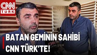 🚨"Alsu Gemisinin Kaptanını Aradık" Batan Geminin Sahibinden CNN TÜRK'e