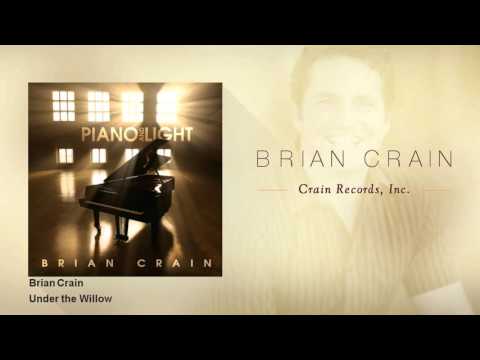 Brian Crain - Under the Willow