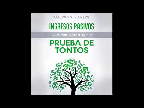 Ingresos Pasivos Para Principiantes y a Prueba de Tontos (Dinero) - Audiolibros En Español Completos