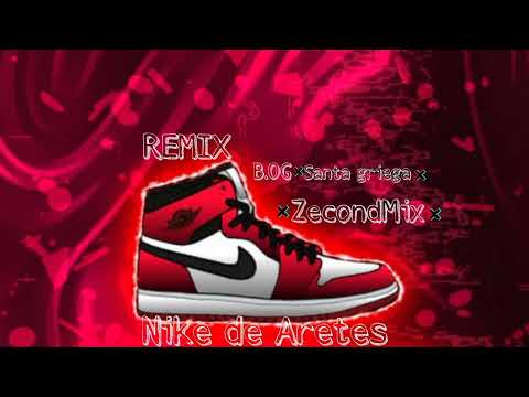 Nike de Aretes🔥-B.OG -Santa Griega-Remix(ZecondMix & Pedritomix)