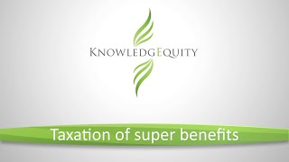 CPA Taxation of Super Benefits