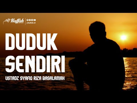 Ceramah Singkat | Duduk Sendiri | Ustadz Syafiq Riza Basalamah, Lc. Ma.