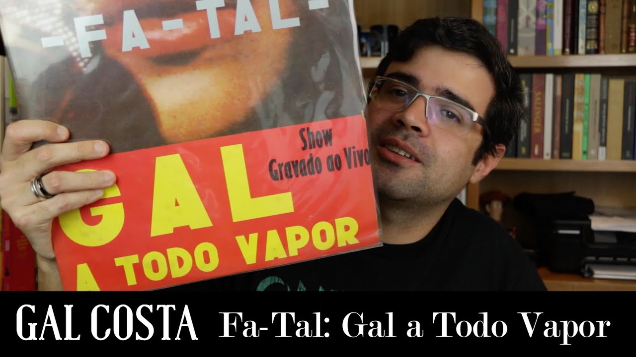 "Fa-tal: Gal a todo vapor": O clássico ao vivo da Gal Costa | Disco | Alta Fidelidade