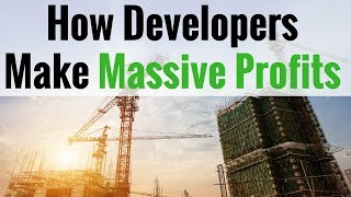 How Real Estate Developers Structure Deals for Massive Profits!