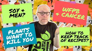 Does Soy Hurt Boys? Why Eat WFPB if People Still Get Sick? And More Viewer Questions