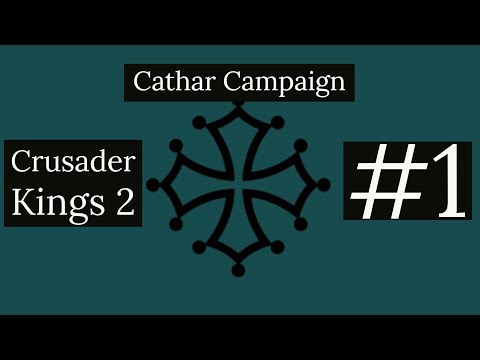 1. Let's Play - Crusader Kings 2 - Cathar Campaign - Smash the Patriarchy - Part 1