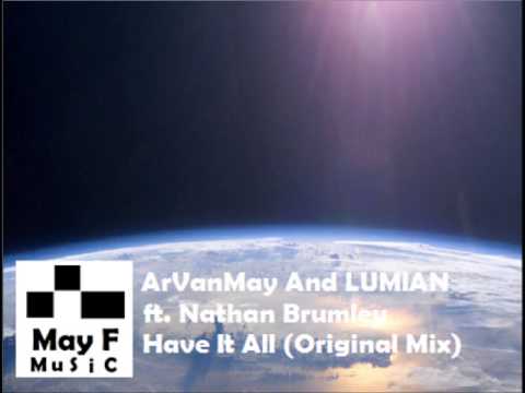 ArVanMay And Lumian ft. Nathan Brumley - Have It All (Original Mix)
