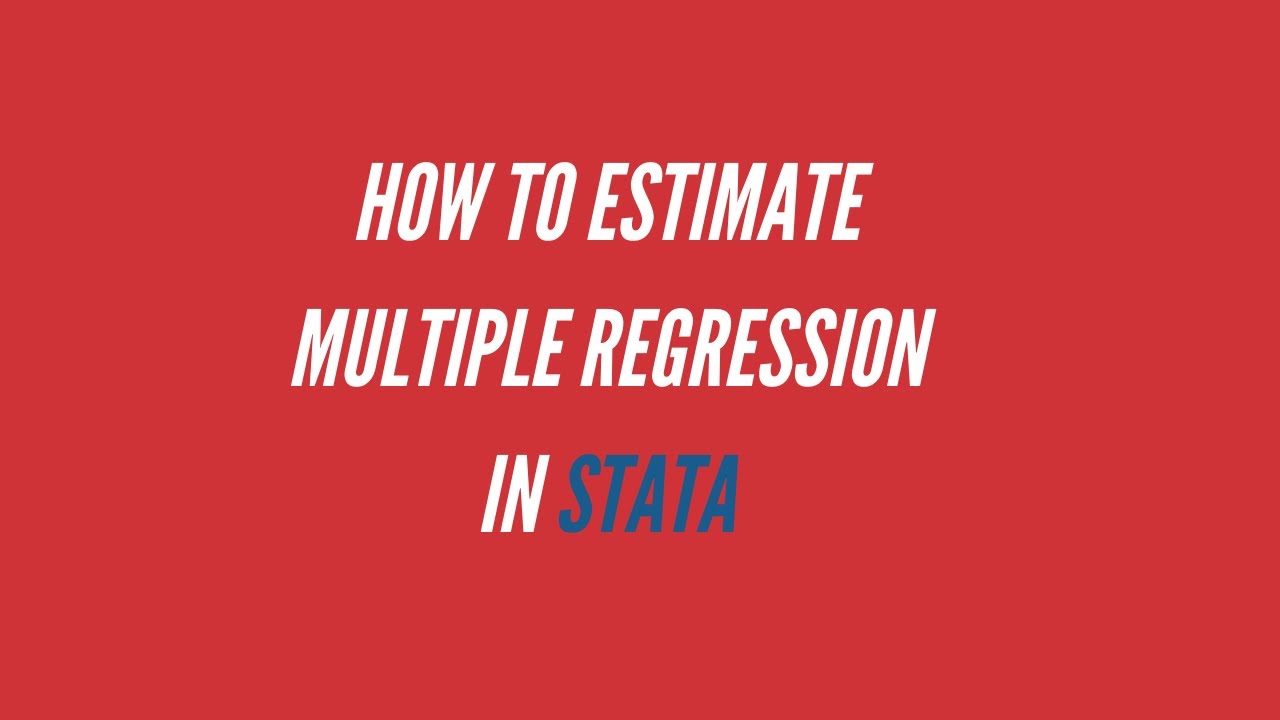 How to estimate multiple regression in Stata | A detailed tutorial