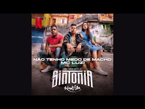 MC Luzi "Sintonia" - Não Tenho Medo De Macho (Áudio Oficial)