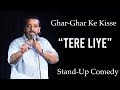 Tere Liye - New Stand Up Comedy by Jeeveshu Ahluwalia