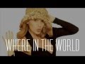 Kylie Minogue - Where In The World