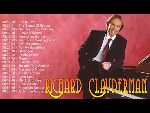 Best Of Richard Clayderman 2022 - Richard Clayderman playlist - Richard Clayderman Piano