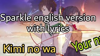 RADWIMPS - Sparkle english version with lyrics | your name