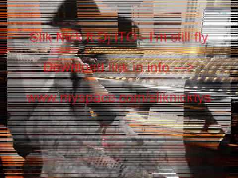 Slik Nick ft Dj ITO   I'm still fly