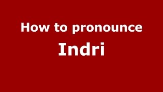 How to pronounce Indri