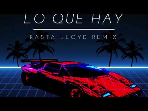Señor Loop  - Lo Que Hay (Rasta Lloyd Remix Feat. Young Luigui)