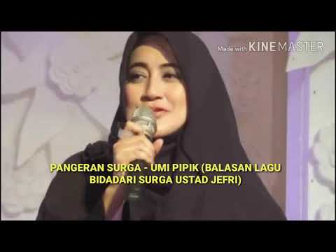 TERHARU!! PANGERAN SURGA - UMMI PIPIK (BALASAN LAGU BIDADARI SURGA USTAD JEFRI)