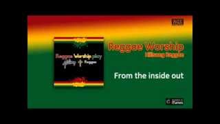Hillsong Reggae - From the inside out