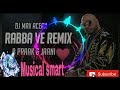Rabba Ve Remix B Praak    Jaani   High End Yaariyan   Musical smart
